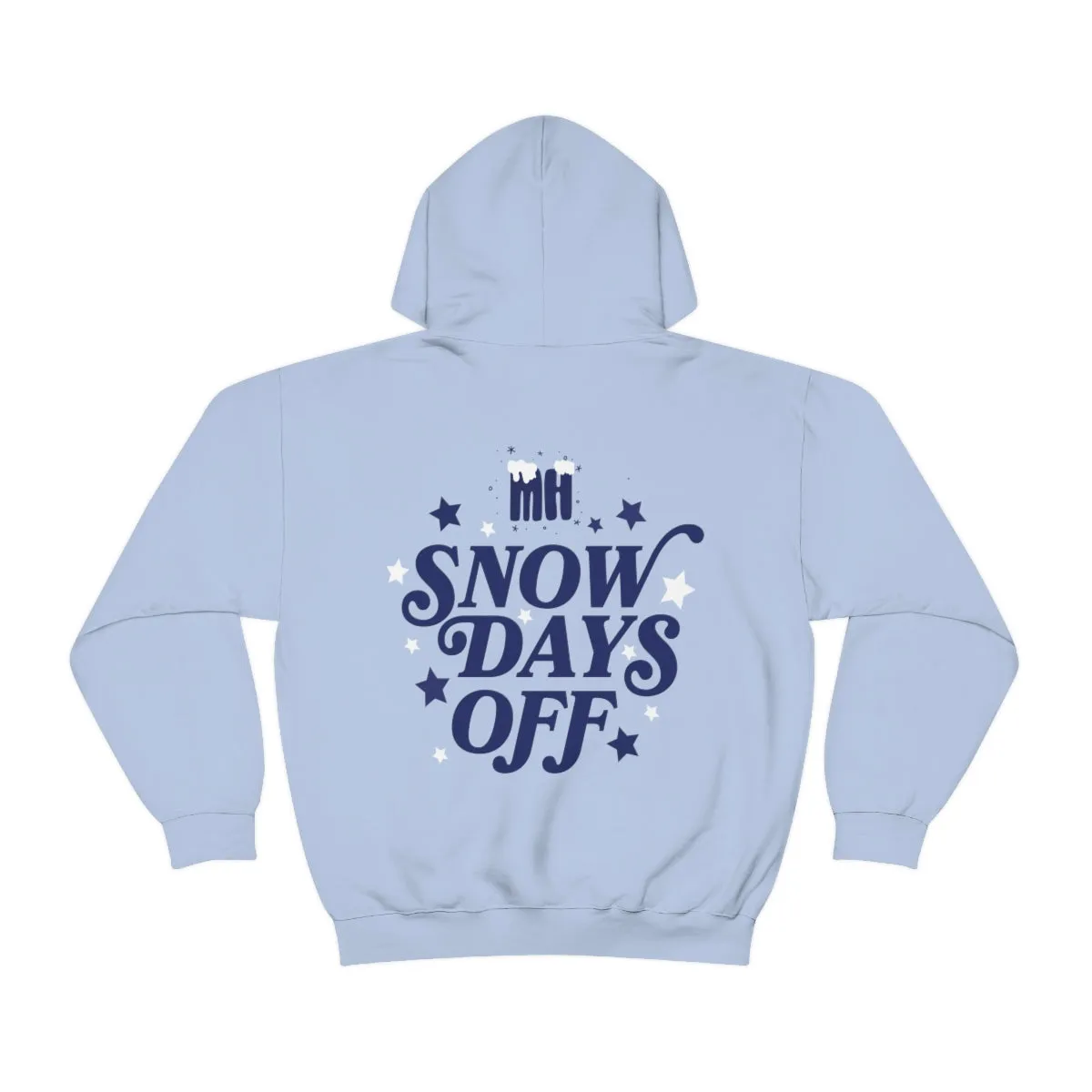 SNOW DAYS OFF  - HOODIE