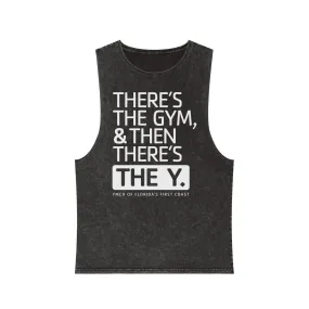 There's the Gym and There's the Y Unisex Stonewash Tank Top